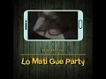Lagu Lo mati gue partyππ