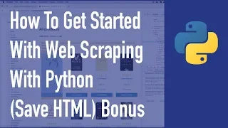 How To Get Started With Web Scraping With Python Save HTML - Extra