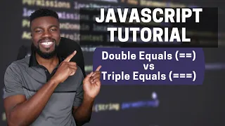 JavaScript Tutorial Double Equals vs Triple Equals
