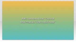 AWS Lambda Error Cannot find module index