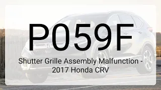 DTC P059F Shutter Grille Assembly Malfunction - 2017 Honda CRV