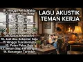 Lagu LAGU AKUSTIK POP BEST POP INDONESIA | Teman Santai