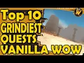Lagu Top 10 GRINDIEST Quests in Vanilla WoW