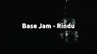 Download Base Jam - Rindu | Lyrics MP3