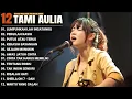 Download Lagu Tami Aulia Full Album - Lumpuhkanlah Ingatanku | Lagu Galau Viral Tiktok 2025