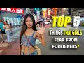 Top 5 Things THAI GIRLS FEAR From Foreigners