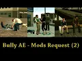 Bully AE - Random Mods Request 2