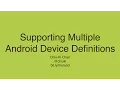 Supporting Multiple Android Device Definitions