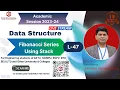DSUC47 Fibonacci Series Using Stack Recursion Fibonacci Explained With Example Data Structure