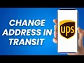 How To Change UPS Delivery Address In Transit 2026