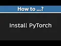 How To Install and Use PyTorch in 100 seconds