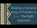 Resizing a Dynamic Array of Pointers in C The Right Approach