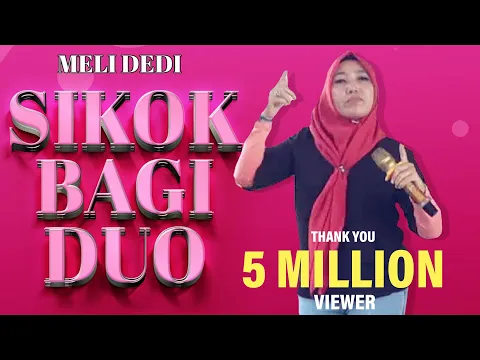 Download MP3 Sikok Bagi Duo - Meli Dedi ( Official Music Video )