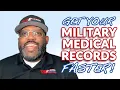 How to Get Your Military Medical Records FASTER