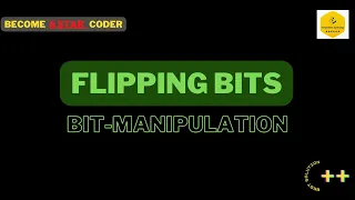 Flipping Bits Bit-Manipulation Easy - 03 Explained Solution