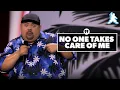 No One Takes Care of Me Gabriel Iglesias