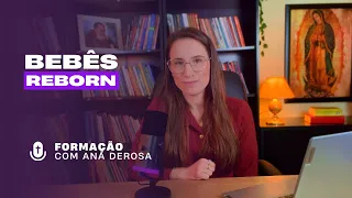 Bebês reborn: o que está acontecendo com as mulheres?