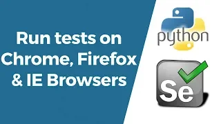 Selenium with Python Tutorial 2-How to Run Tests on Chrome Firefox IE Browsers