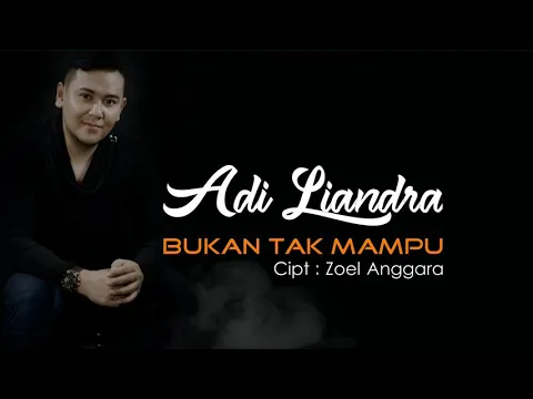 Download MP3 ADI LIANDRA - BUKAN TAK MAMPU (New Version)
