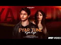 Download Lagu New Song | Pyar Tune Kyaa Kiya | Aryan Khan | Aneet Padda | New Hindi Song | Video | New Song 2025