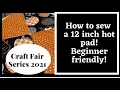 Craft Fair Series 2021 12 Inch Kitchen Hot Pads