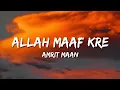 Download Lagu Amrit Maan - Allah Maaf Kre (Lyrics)