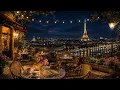 Luxury Summer Night Jazz in Paris Eiffel Tower Cafe Smooth Jazz for Study Work