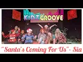 Download Lagu Special Kidz Groove | Santa's Coming For Us - Sia