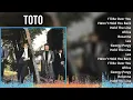 Lagu TOTO 2024 MIX Favorite Songs - I'll Be Over You, I Won't Hold You Back, Hold The Line, Africa