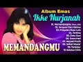 Download Lagu Ikke Nurjanah   Memandangmu Full Album Emas Ikke Nurjanah