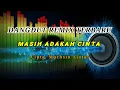 Download Lagu MASIH ADAKAH CINTA DANGDUT REMIX ENAK BANGET