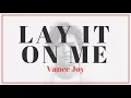 Vance Joy - Lay It On Me | Lyrics