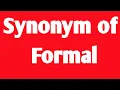 synonym of formal synonym and antonym word in english english grammar similar word