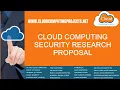 Cloud Computing Security Research Proposal Cloud Computing Security Research Proposal Projects