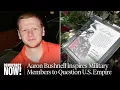 Remembering Aaron Bushnell How He Inspired People in the Military to Question U S Empire