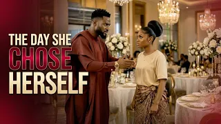 the day she chosed herself all movie nollywood movies latest nigerian movie my movies 