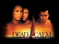 Dead Calm (1989) Movie- Nicole Kidman, Billy Zane, Sam Neill, Joshua Tilden | Reviews \u0026 Facts
