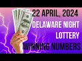 Delaware Night Lottery Draw Results - 22 Apr 2024
