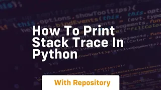 how to print stack trace in python