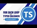 ForEach Loop Typed Callbacks in TypeScript