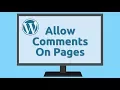 How to Allow Comments on Pages in WordPress for New and Existing Pages Quick and Easy