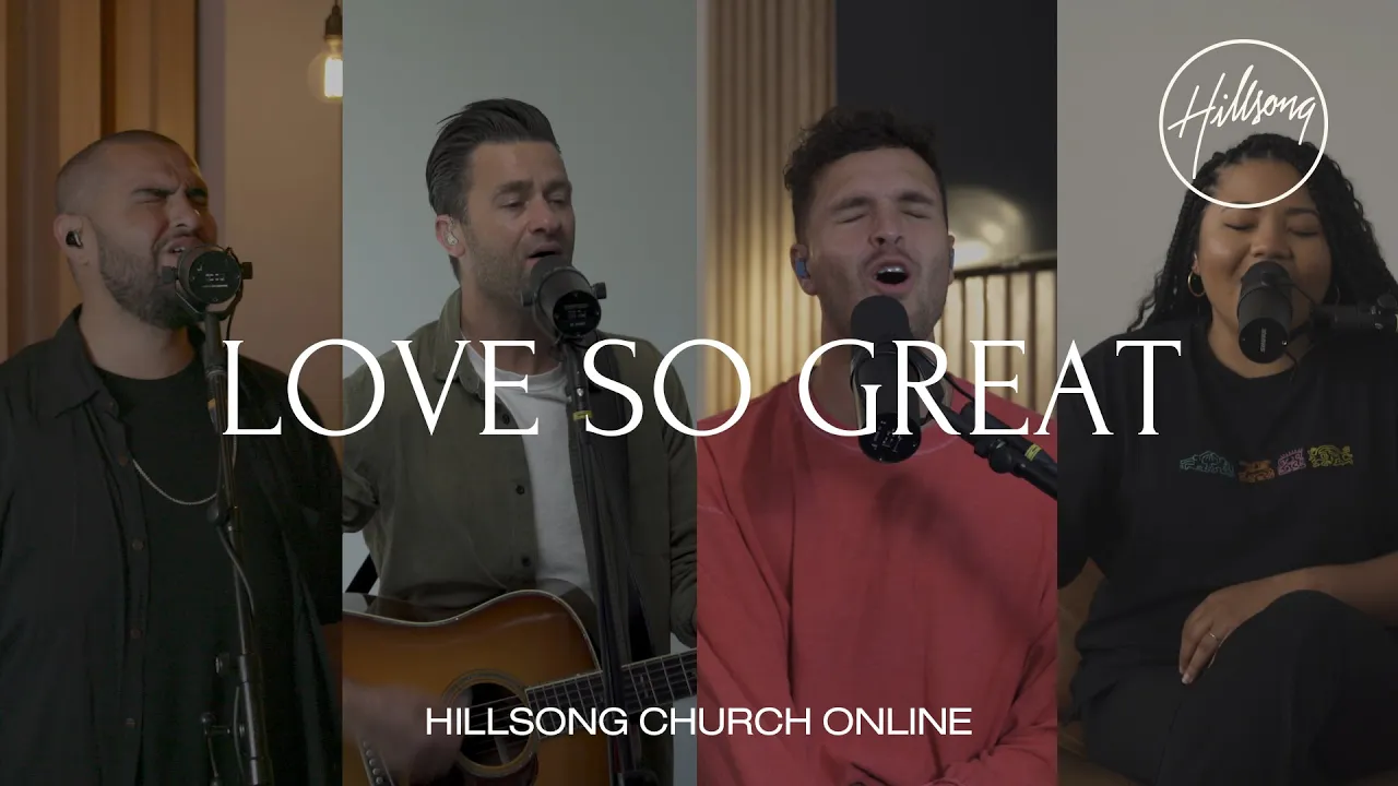 Love So Great (Church Online) - Hillsong Worship