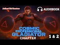 Cosmic professional Gladiator book chapter 1 and 2 moonpolicy1