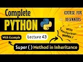 Super Method in Inheritance Python for Beginners Lecture 43