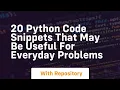 20 python code snippets that may be useful for everyday problems