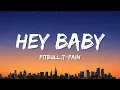 Lagu Pitbull - Hey Baby (Drop It To The Floor) ft. T-Pain (Lyrics)