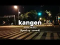 Download Lagu Kangen - ASHA MUSIC (Slowed - Reward) Lyrics