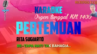 Download KARAOKE PERTEMUAN (Rita Sugiarto) ORGEN TUNGGAL KN 1400 MP3