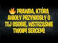 🔥 Prawda, którą anioły przyniosły o tej osobie, wstrząśnie twoim sercem!
