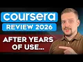 Coursera Review - 2026 I ve Used Coursera for 4 Years